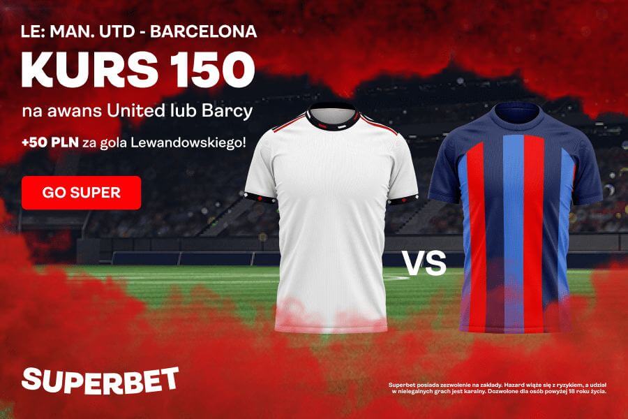 Kurs 150.00 na awans Manchesteru United lub Barcelony