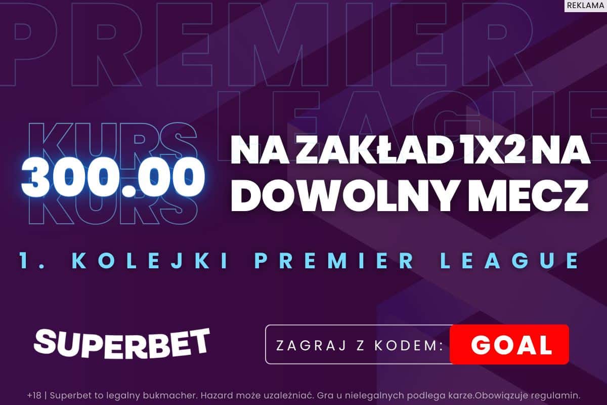 Kurs 300.00 na mecze Premier League