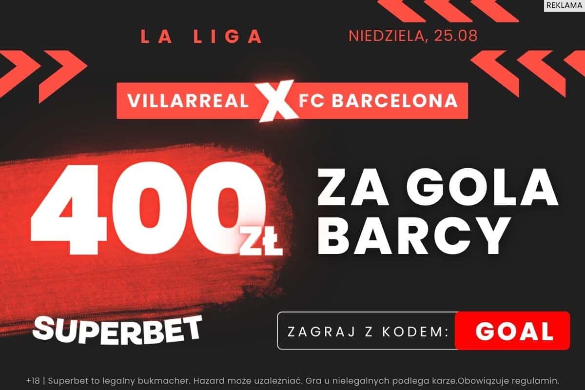 Villarreal – FC Barcelona promocja Superbet