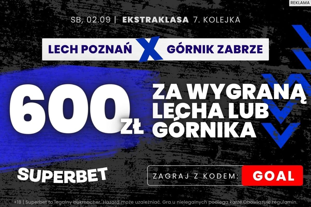 Bonus 600 zł za zwycięstwo Lecha lub Górnika