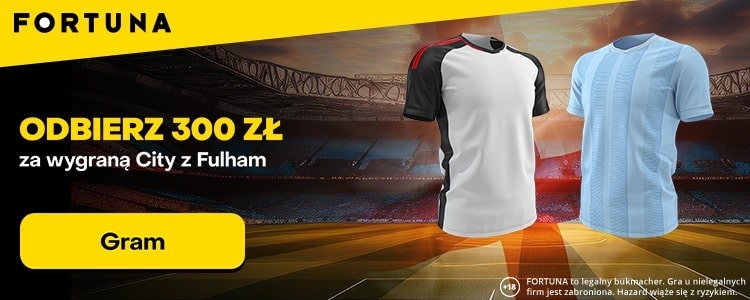 Fulham Man City w Fortunie