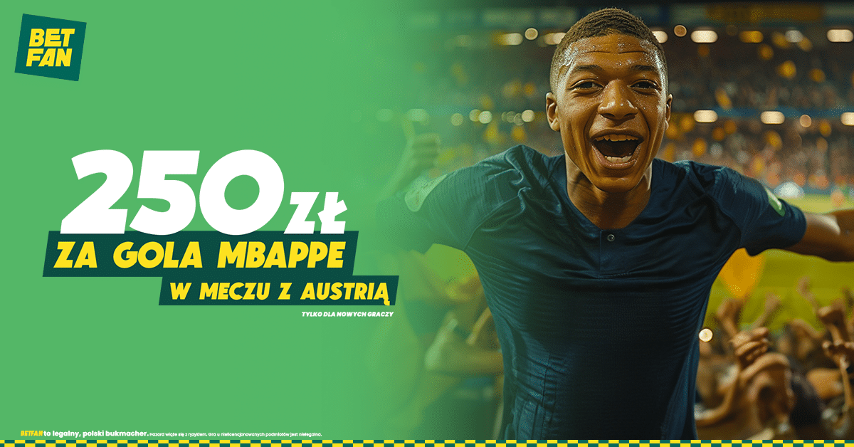 250 zł w Betfan za gola Mbappe w meczu Austria - Francja