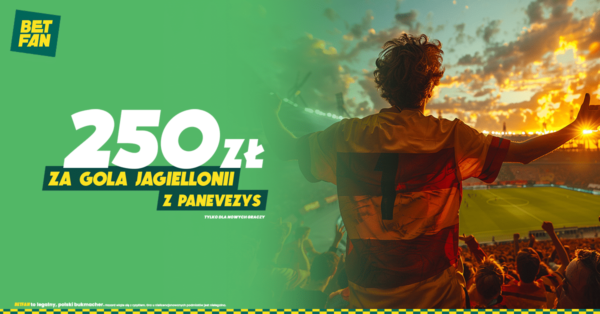 Panevezys Jagiellonia bonus 250 zł w Betfan