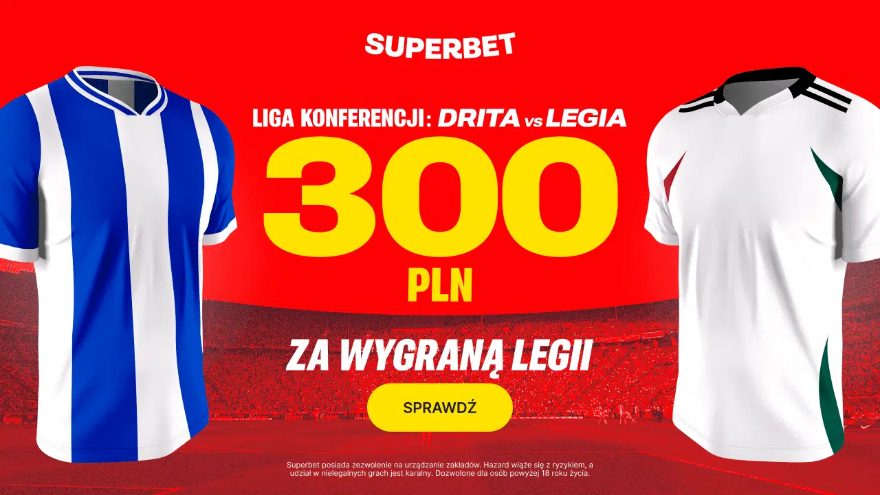 Promocja w Superbet na mecz Drita - Legia