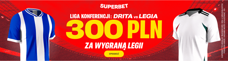 Promocja w Superbet na spotkanie FK Drita - Legia Warszawa