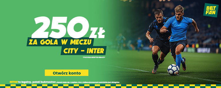 Promocja w Betfan na mecz Manchester City - Inter