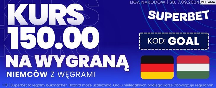 Bonusowy kurs 150.00 od Superbet na mecz Niemcy - Węgry