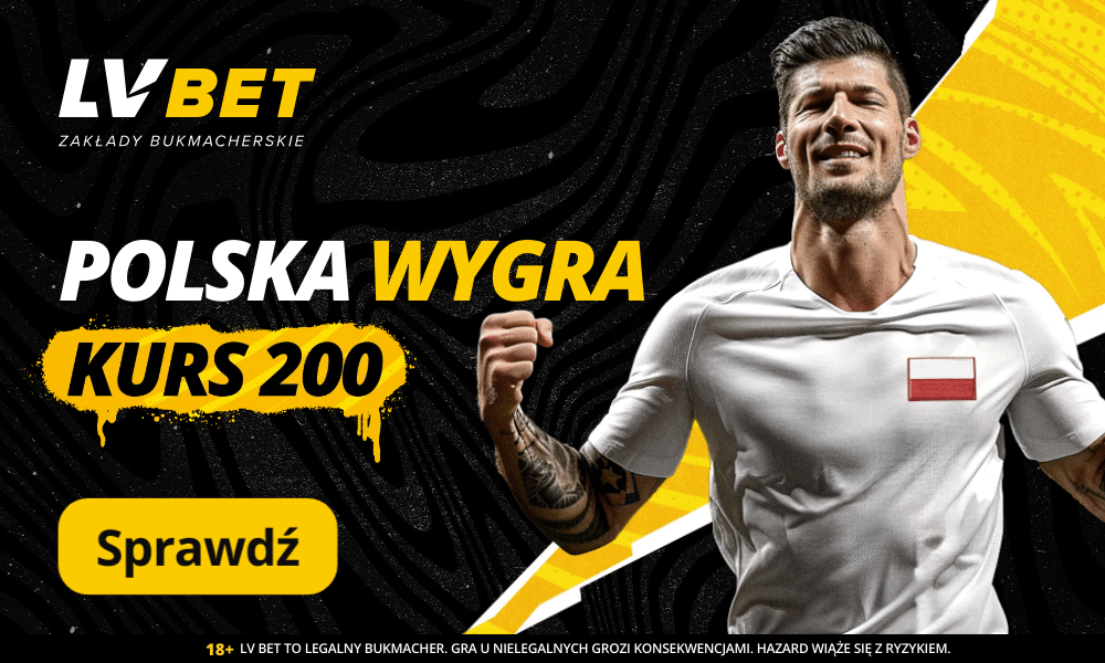 Promocyjny kurs 200.00 od LV Bet na mecz Szkocja - Polska