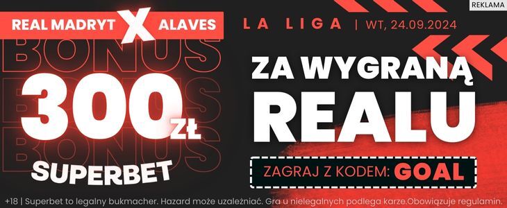 Bonus 300 zł od Superbet na mecz Real - Alaves