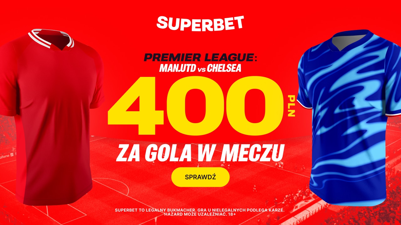 Promocja w Superbet na starcie Manchester United - Chelsea