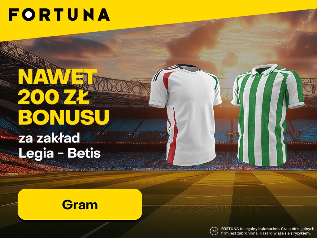 Promocja Fortuna na Legia - Betis