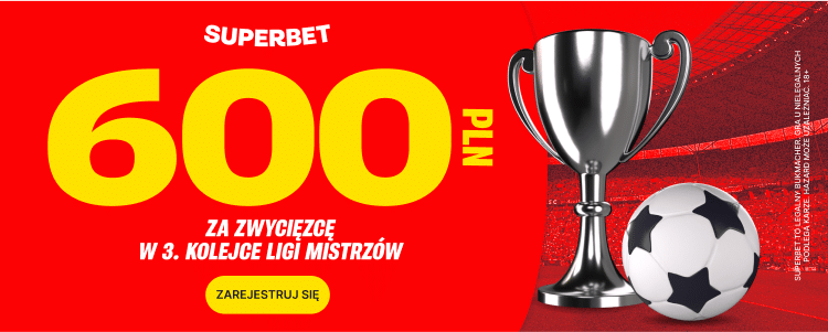 Promocja w Superbet na 3. kolejkę Ligi Mistrzów