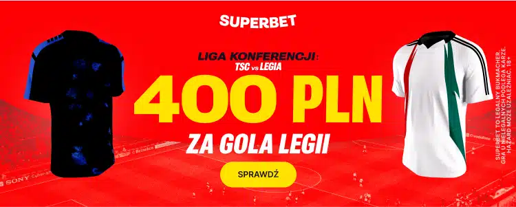 Promocja w Superbet na TSC Backa Topola - Legia Warszawa