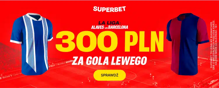 Promocja Superbet na spotkanie Deportivo Alaves - FC Barcelona