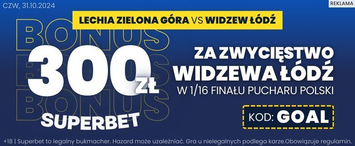 Lechia Zielona Góra - Widzew Łódź bonus 300 zł od Superbet