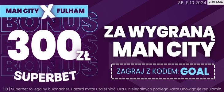 Promocja w Superbet na Manchester City - Fulham