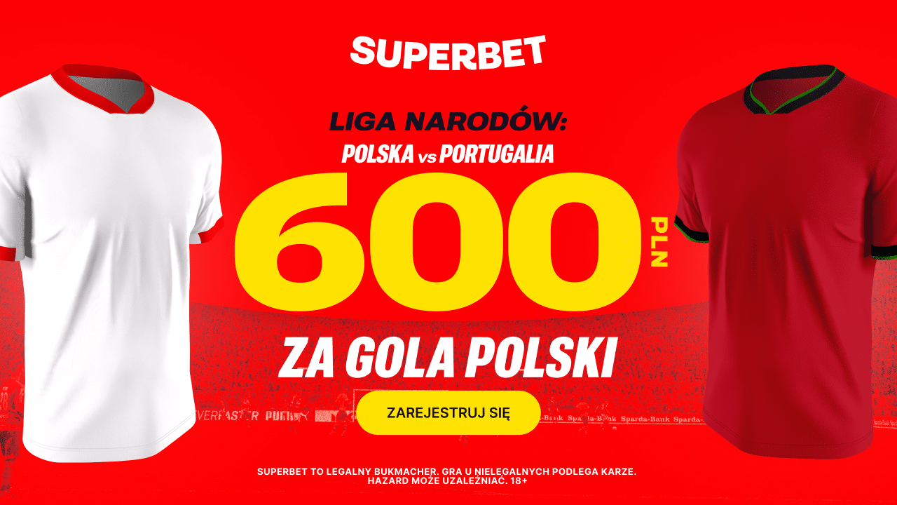 bonus 600 PLN na mecz Polska - Portugalia od Superbet