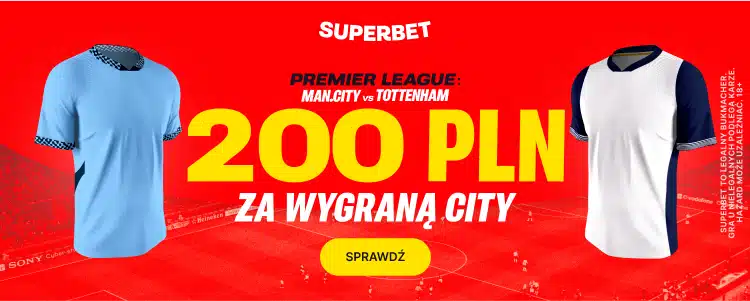 Promocja w Superbet na Manchester City - Tottenham