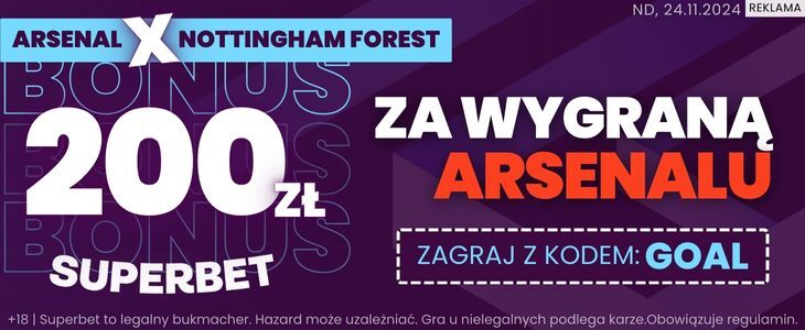 Bonus na mecz Arsenal - Nottingham Forest od Superbet