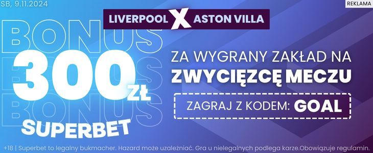 Bonus 300 zł na mecz Liverpool-Aston Villa